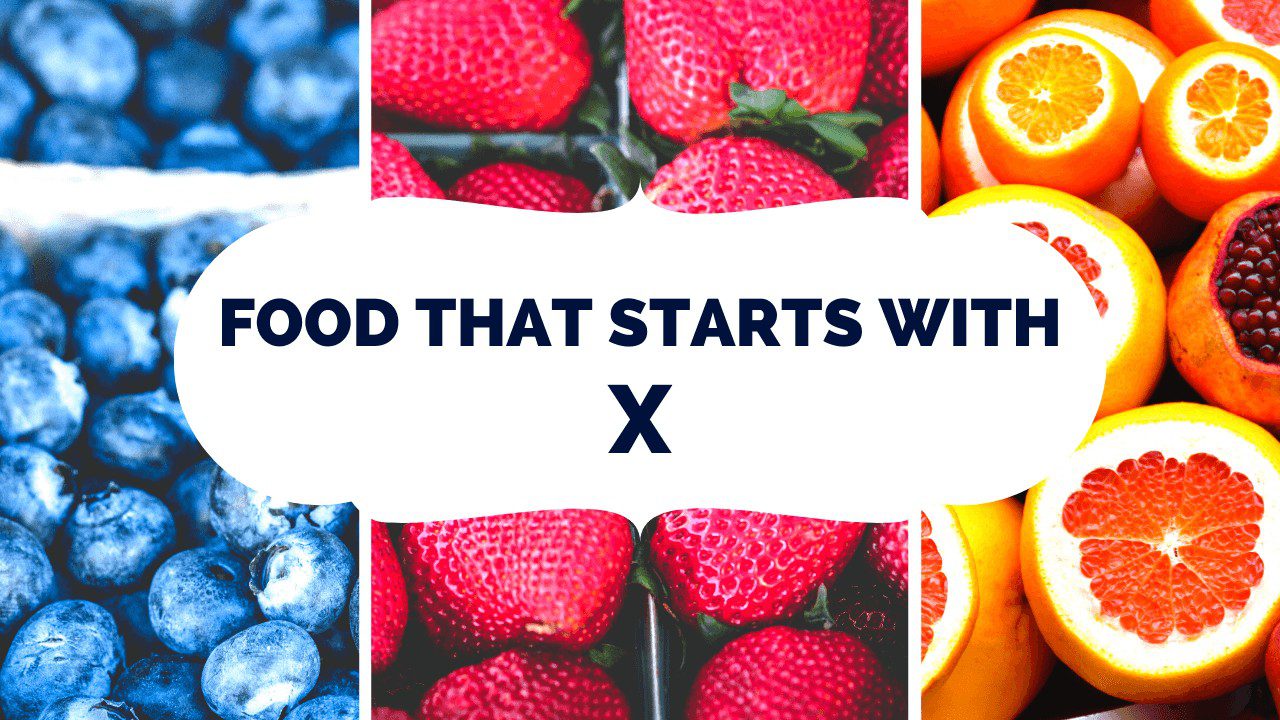 foods that starts with x